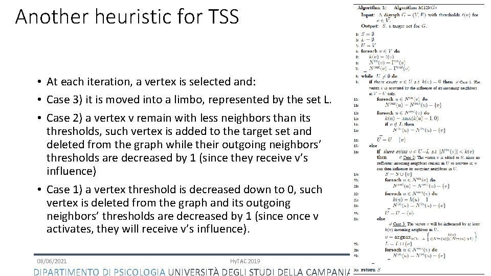 Another heuristic for TSS • At each iteration, a vertex is selected and: •