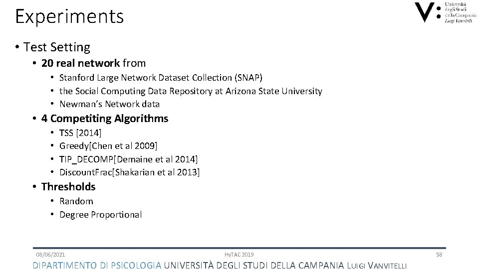 Experiments • Test Setting • 20 real network from • Stanford Large Network Dataset