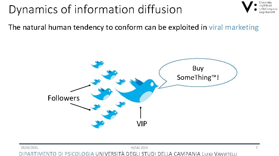 Dynamics of information diffusion The natural human tendency to conform can be exploited in