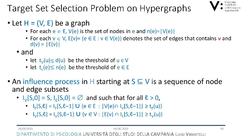 Target Selection Problem on Hypergraphs • 08/06/2021 Hy. TAC 2019 DIPARTIMENTO DI PSICOLOGIA UNIVERSITÀ