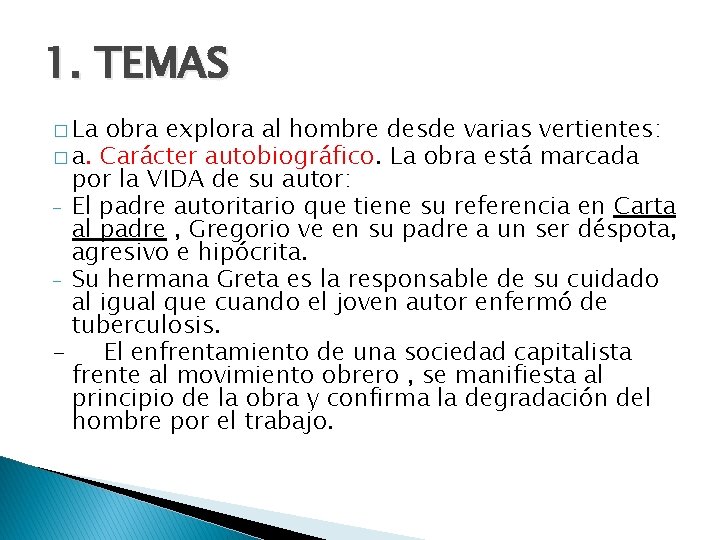 1. TEMAS � La obra explora al hombre desde varias vertientes: � a. Carácter