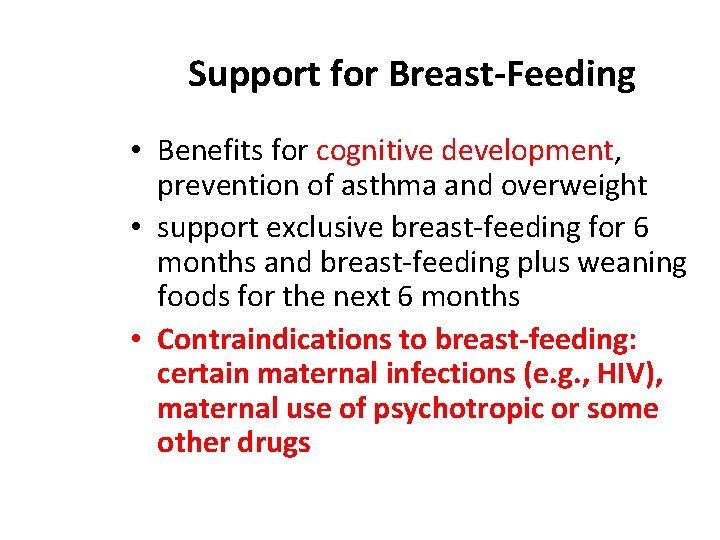 Support for Breast-Feeding • Benefits for cognitive development, prevention of asthma and overweight •