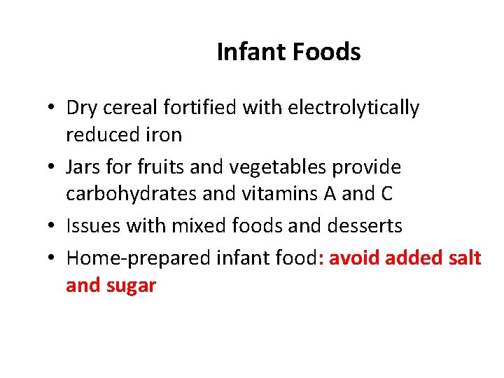 Infant Foods • Dry cereal fortified with electrolytically reduced iron • Jars for fruits