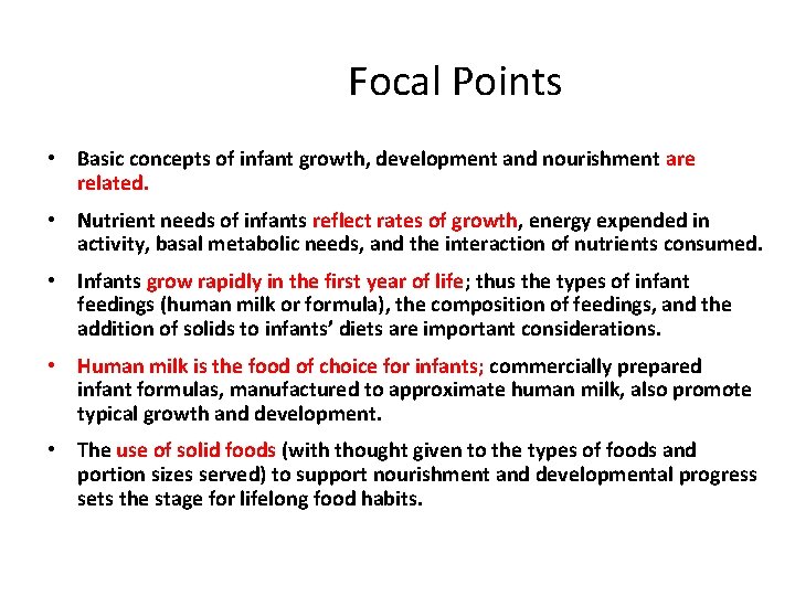 Focal Points • Basic concepts of infant growth, development and nourishment are related. •