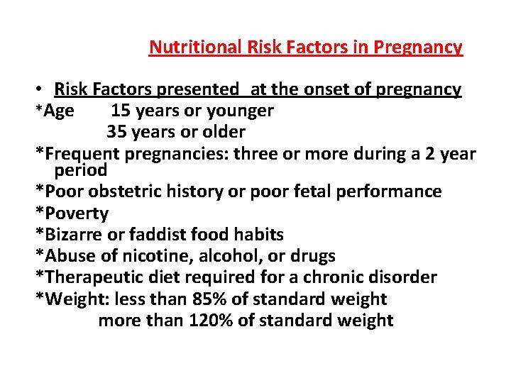 Nutritional Risk Factors in Pregnancy • Risk Factors presented at the onset of pregnancy
