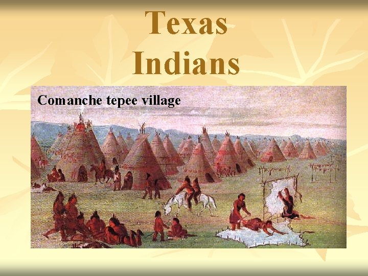 Texas Indians Comanche tepee village 