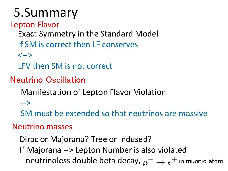 5. Summary Lepton Flavor Exact Symmetry in ｔhe Standard Model If SM is correct