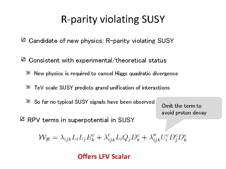 R-parity violating SUSY Candidate of new physics: R-parity violating SUSY Consistent with experimental/theoretical status