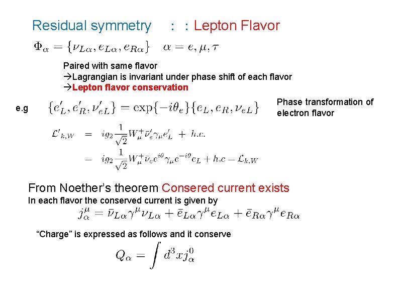 Residual symmetry ：：Lepton Flavor Paired with same flavor Lagrangian is invariant under phase shift