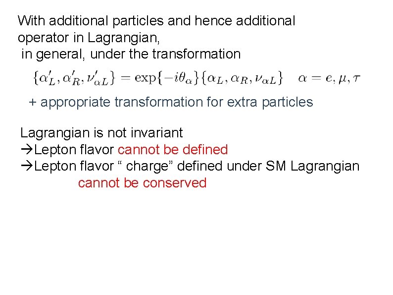 With additional particles and hence additional operator in Lagrangian, in general, under the transformation