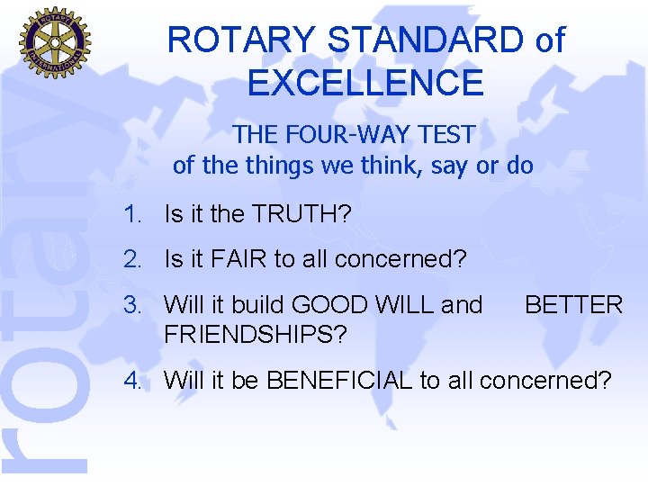 rotary ROTARY STANDARD of EXCELLENCE THE FOUR-WAY TEST of the things we think, say