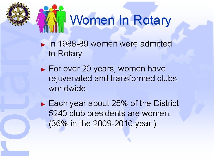 rotary Women In Rotary ► ► ► In 1988 89 women were admitted to