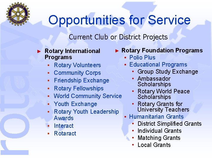 rotary ► Opportunities for Service Current Club or District Projects ► Rotary Foundation Programs
