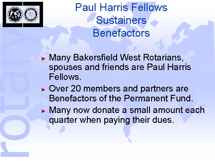 rotary Paul Harris Fellows Sustainers Benefactors Many Bakersfield West Rotarians, spouses and friends are