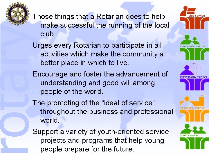 rotary Those things that a Rotarian does to help make successful the running of