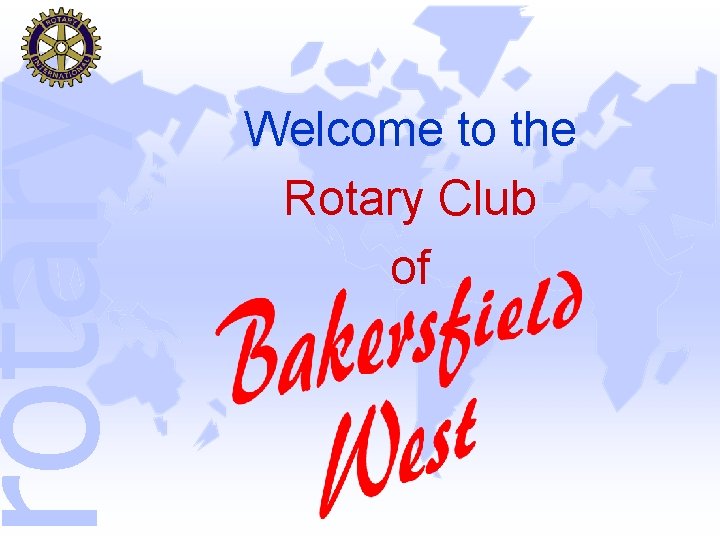 rotary Welcome to the Rotary Club of 