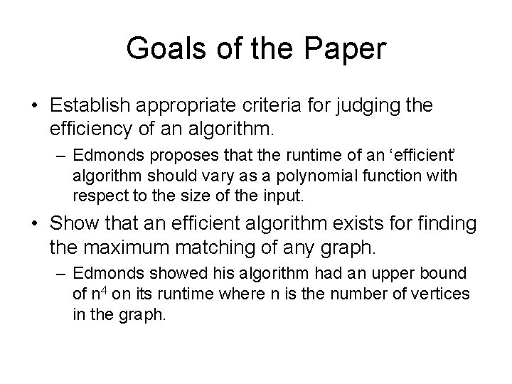 Goals of the Paper • Establish appropriate criteria for judging the efficiency of an