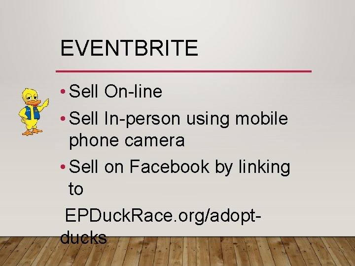 EVENTBRITE • Sell On-line • Sell In-person using mobile phone camera • Sell on