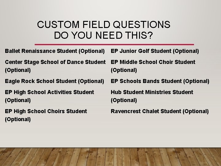CUSTOM FIELD QUESTIONS DO YOU NEED THIS? Ballet Renaissance Student (Optional) EP Junior Golf