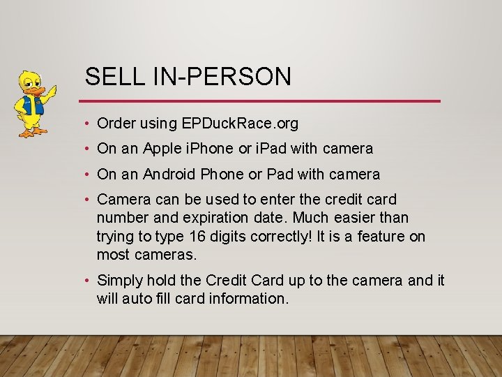SELL IN-PERSON • Order using EPDuck. Race. org • On an Apple i. Phone