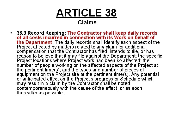 ARTICLE 38 Claims • 38. 3 Record Keeping: The Contractor shall keep daily records