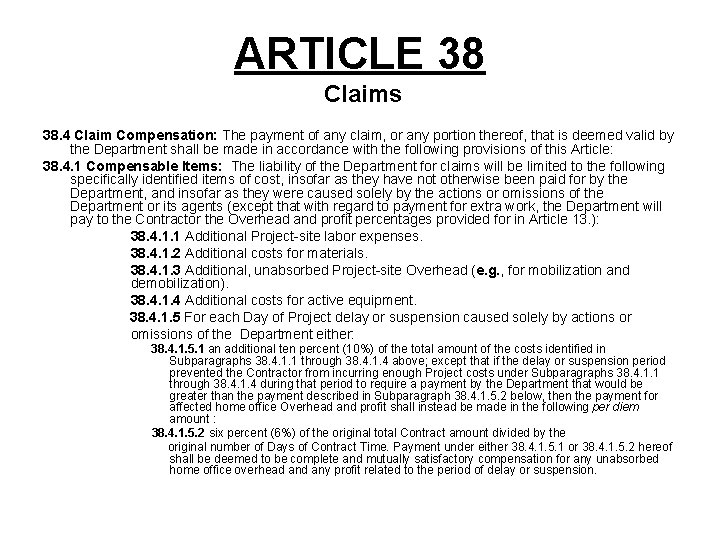 ARTICLE 38 Claims 38. 4 Claim Compensation: The payment of any claim, or any