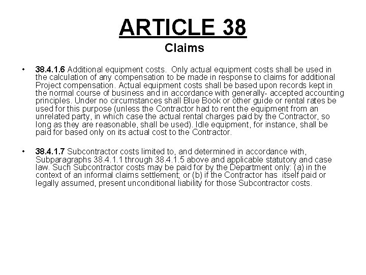 ARTICLE 38 Claims • 38. 4. 1. 6 Additional equipment costs. Only actual equipment