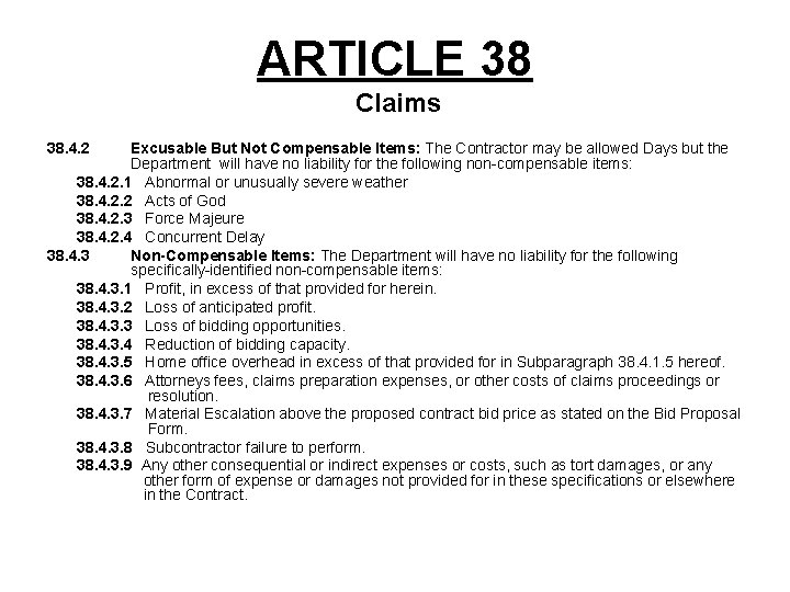 ARTICLE 38 Claims 38. 4. 2 Excusable But Not Compensable Items: The Contractor may