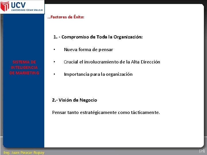 …Factores de Éxito: 1. - Compromiso de Toda la Organización: SISTEMA DE INTELIGENCIA DE