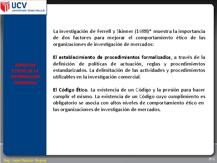 La investigación de Ferrell y Skinner (1988)* muestra la importancia de dos factores para