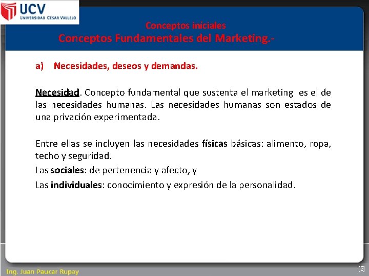 Conceptos iníciales Conceptos Fundamentales del Marketing. a) Necesidades, deseos y demandas. Necesidad. Concepto fundamental