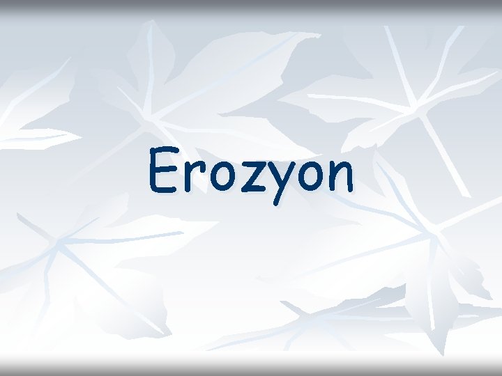 Erozyon Erozyon