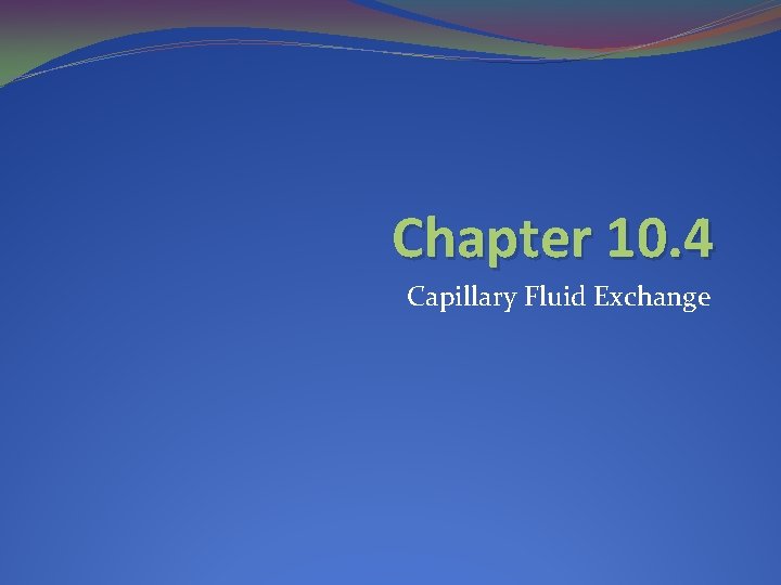 Chapter 10. 4 Capillary Fluid Exchange 