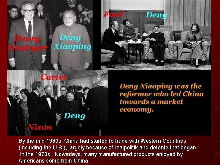 By the mid 1980 s, China had started to trade with Western Countries (including By the mid 1980 s, China had started to trade with Western Countries (including