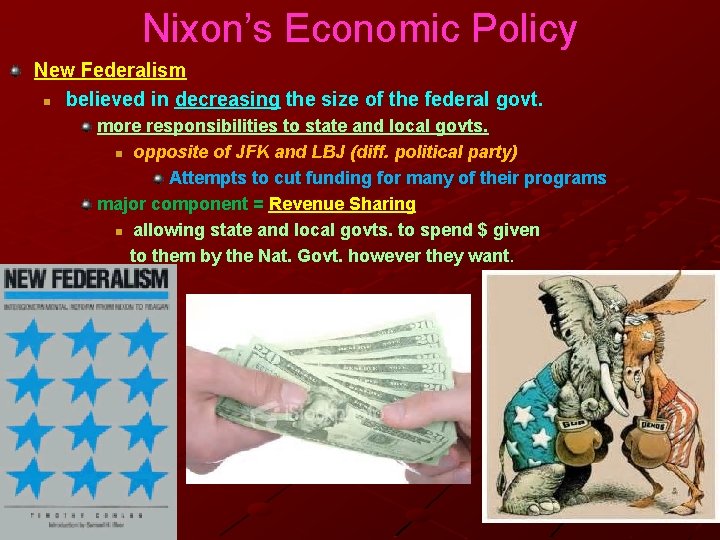 Nixon’s Economic Policy New Federalism n believed in decreasing the size of the federal Nixon’s Economic Policy New Federalism n believed in decreasing the size of the federal
