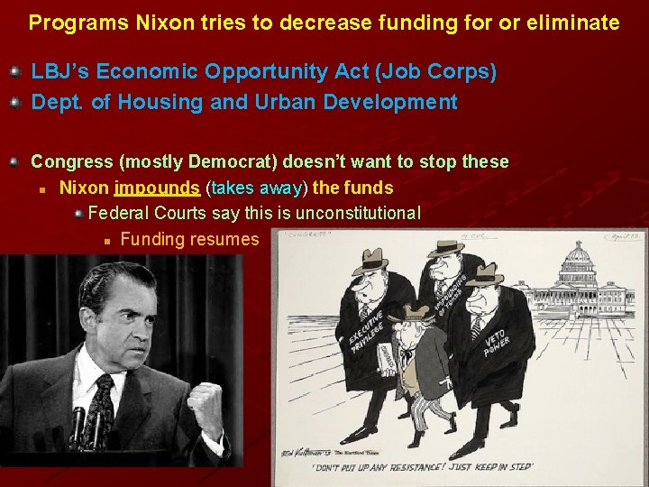 Programs Nixon tries to decrease funding for or eliminate LBJ’s Economic Opportunity Act (Job Programs Nixon tries to decrease funding for or eliminate LBJ’s Economic Opportunity Act (Job
