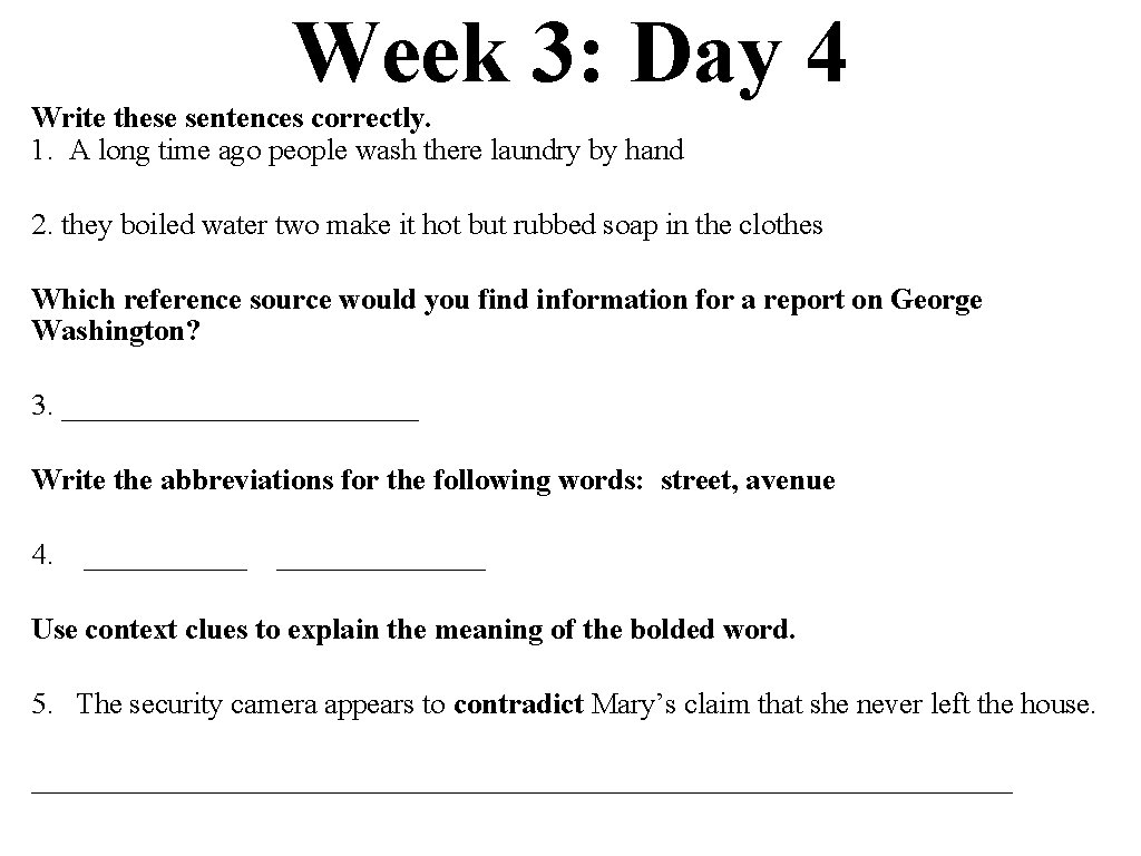 Week 3: Day 4 Write these sentences correctly. 1. A long time ago people