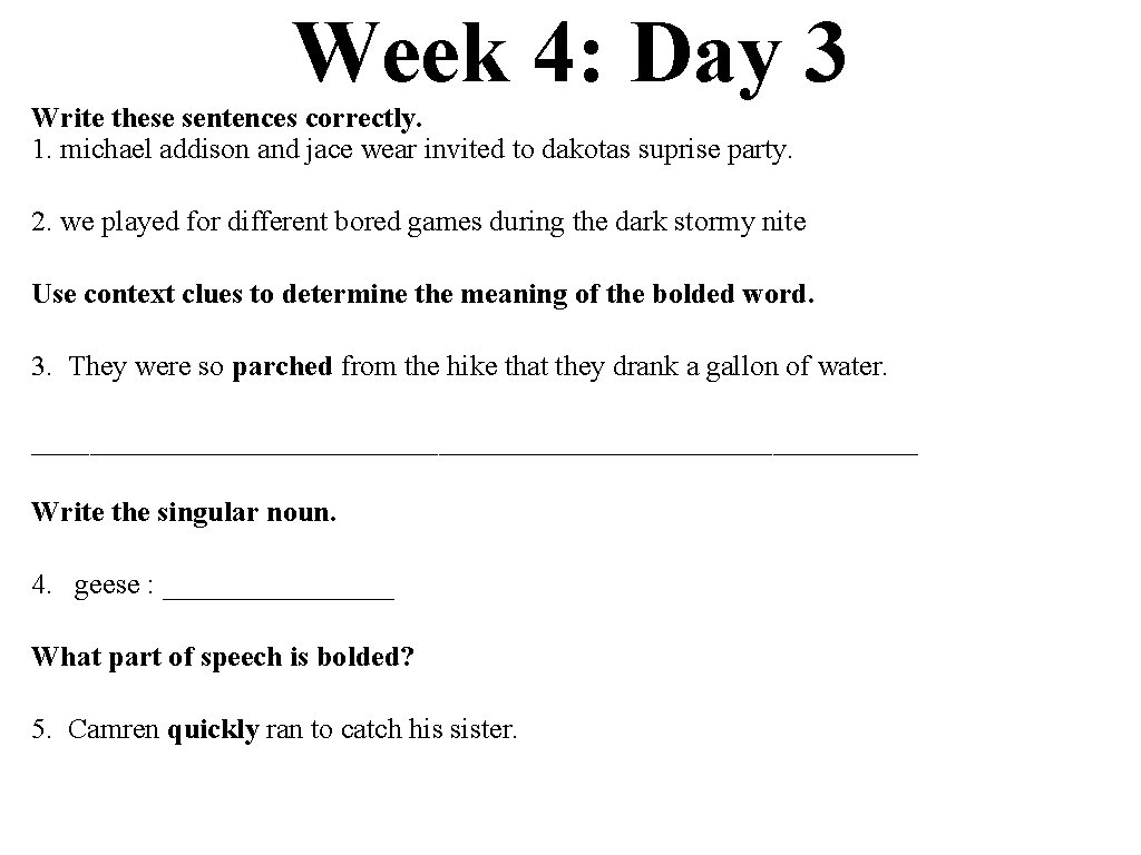 Week 4: Day 3 Write these sentences correctly. 1. michael addison and jace wear