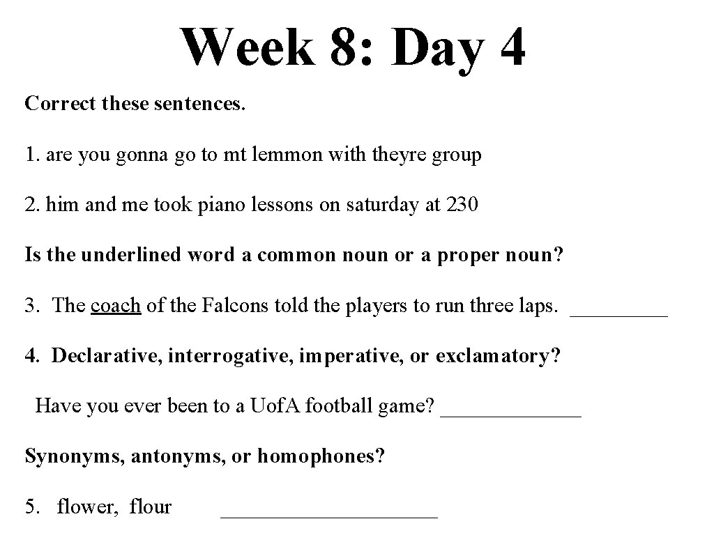 Week 8: Day 4 Correct these sentences. 1. are you gonna go to mt