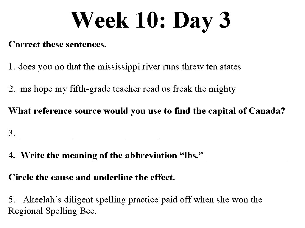 Week 10: Day 3 Correct these sentences. 1. does you no that the mississippi