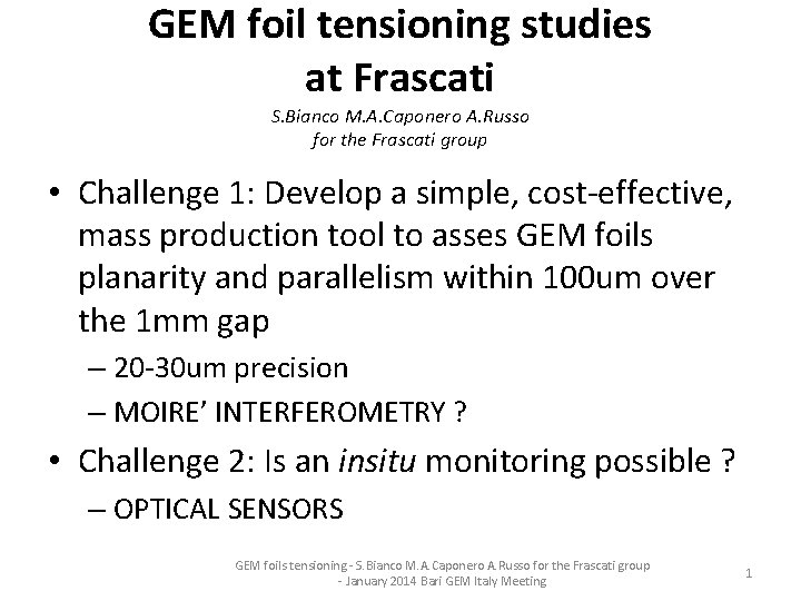 GEM foil tensioning studies at Frascati S. Bianco M. A. Caponero A. Russo for