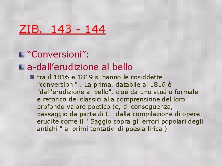 ZIB. 143 - 144 “Conversioni”: a-dall’erudizione al bello tra il 1816 e 1819 si