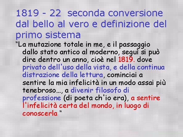 1819 - 22 seconda conversione dal bello al vero e definizione del primo sistema