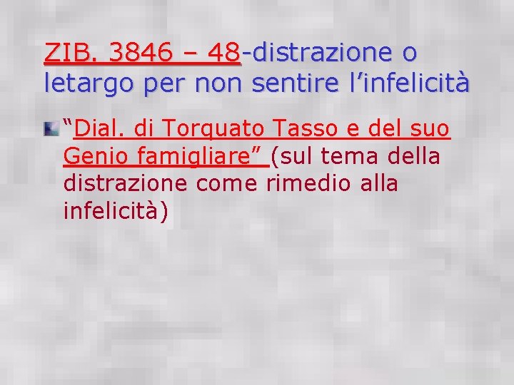 ZIB. 3846 – 48 -distrazione o letargo per non sentire l’infelicità “Dial. di Torquato