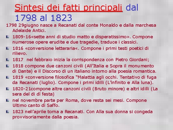 Sintesi dei fatti principali dal 1798 al 1823 1798 29 giugno nasce a Recanati