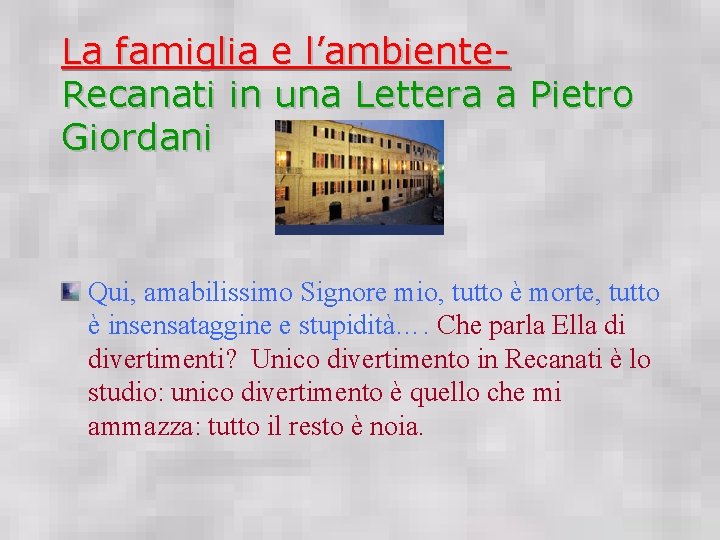 La famiglia e l’ambiente. Recanati in una Lettera a Pietro Giordani Qui, amabilissimo Signore