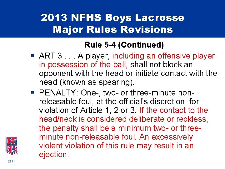 2013 NFHS Boys Lacrosse Major Rules Revisions Rule 5 -4 (Continued) § ART 3. 2013 NFHS Boys Lacrosse Major Rules Revisions Rule 5 -4 (Continued) § ART 3.
