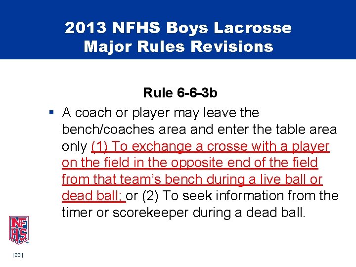 2013 NFHS Boys Lacrosse Major Rules Revisions Rule 6 -6 -3 b § A 2013 NFHS Boys Lacrosse Major Rules Revisions Rule 6 -6 -3 b § A