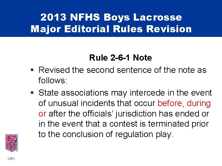 2013 NFHS Boys Lacrosse Major Editorial Rules Revision Rule 2 -6 -1 Note § 2013 NFHS Boys Lacrosse Major Editorial Rules Revision Rule 2 -6 -1 Note §