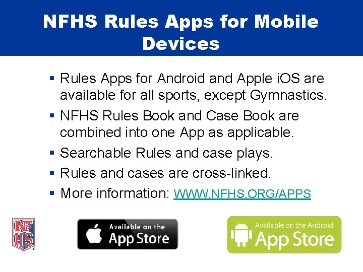 NFHS Rules Apps for Mobile Devices § Rules Apps for Android and Apple i. NFHS Rules Apps for Mobile Devices § Rules Apps for Android and Apple i.